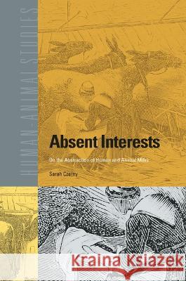 Absent Interests: On the Abstraction of Human and Animal Milks Sarah Czerny 9789004527461 Brill (JL)