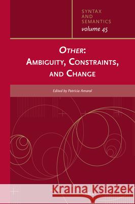 Other: Ambiguity, Constraints, and Change Patr?cia Amaral 9789004534957 Brill