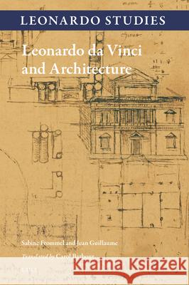 Leonardo Da Vinci and Architecture Sabine Frommel Jean Guillaume 9789004537262 Brill