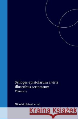 Sylloges Epistolarum a Viris Illustribus Scriptarum: Volume 4 Petrus Burman 9789004550612
