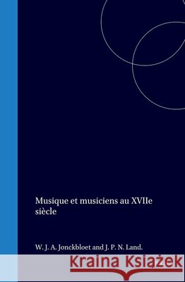 Musique Et Musiciens Au Xviie Siècle Constantijn Huygens 9789004557734