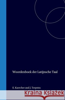 Woordenboek Der Latijnsche Taal Ernst Friedrich Kärcher 9789004567047