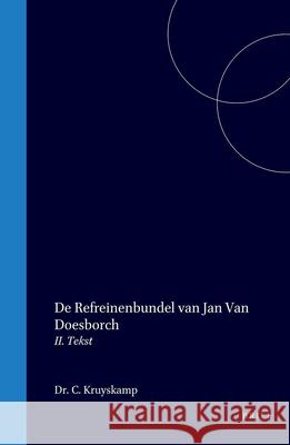 de Refreinenbundel Van Jan Van Doesborch: II. Tekst Cornelis Kruyskamp 9789004569423