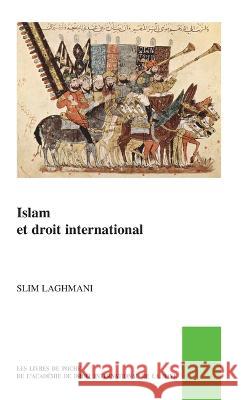 Islam et droit international Slim Laghmani 9789004678507