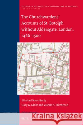 The Churchwardens' Accounts of St Botolph Without Aldersgate Gary Gibbs Valerie A. Hitchman 9789004680142