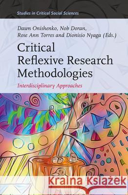 Critical Reflexive Research Methodologies: Interdisciplinary Approaches  9789004681637 Brill (JL)