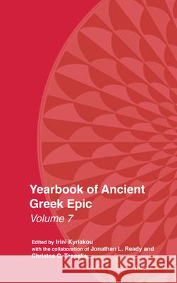 Yearbook of Ancient Greek Epic: Volume 7 Irini Kyriakou 9789004687035 Brill