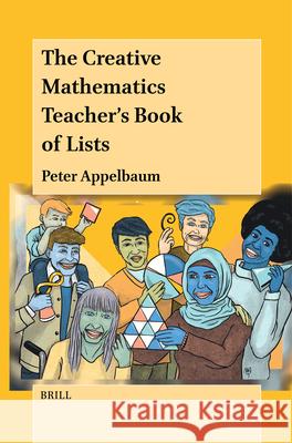 The Creative Mathematics Teacher's Book of Lists Peter Appelbaum 9789004688445