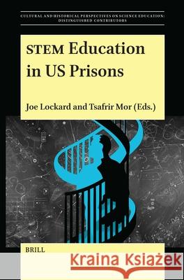 Stem Education in Us Prisons Joe Lockard Tsafrir Mor 9789004688629 Brill