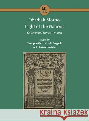 Obadiah Sforno: Light of the Nations: Or ʿammim / Lumen Gentium Giuseppe Veltri Giada Coppola Florian Dunklau 9789004689718 Brill