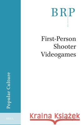 First-Person Shooter Videogames Alberto Oya 9789004691452 Brill
