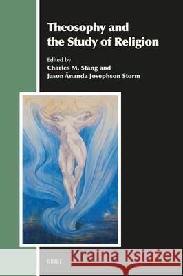 Theosophy and the Study of Religion Charles M Jason Ānand 9789004694156 Brill