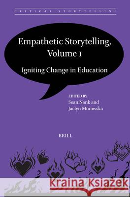 Empathetic Storytelling, Volume I: Igniting Change in Education Sean Nank Jaclyn Murawska 9789004696839 Brill