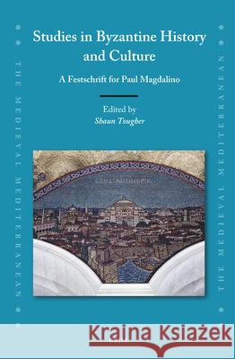 Studies in Byzantine History and Culture: A Festschrift for Paul Magdalino  9789004703827 Brill (JL)