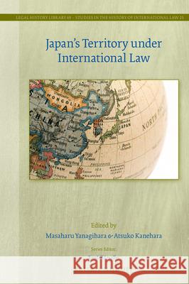 Japan's Territory Under International Law Masaharu Yanagihara Atsuko Kanehara 9789004706354 Brill Nijhoff