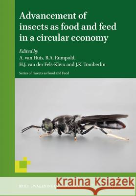 Advancement of Insects as Food and Feed in a Circular Economy Arnold Va Birgit Rumpold Ine Va 9789004707672