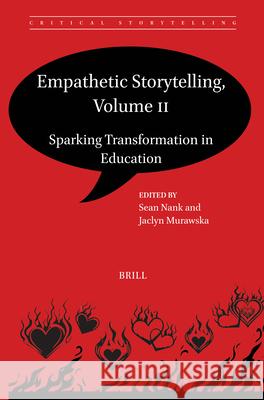 Empathetic Storytelling, Volume II: Sparking Transformation in Education Sean Nank Jaclyn Murawska 9789004708228 Brill