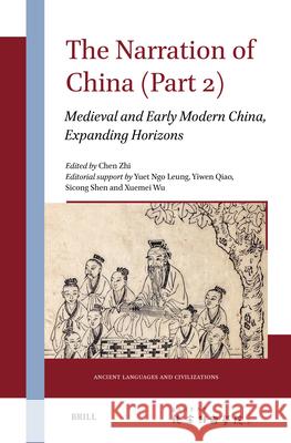 The Narration of Ancient China (Part 2): In Between the Lines Chen Zhi 9789004722408 Brill