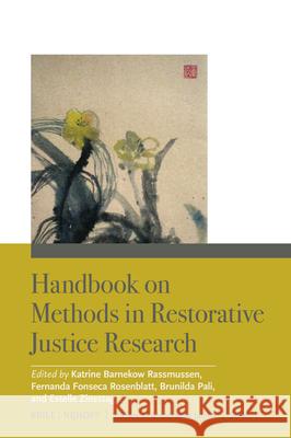Handbook on Methods in Restorative Justice Research Katrine Barneko Estelle Zinsstag Fernanda Fonsec 9789004729780 Brill Nijhoff