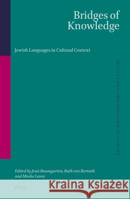 Bridges of Knowledge: Jewish Languages in Cultural Context Jean Baumgarten Ruth Vo Moshe Lavee 9789004730816 Brill