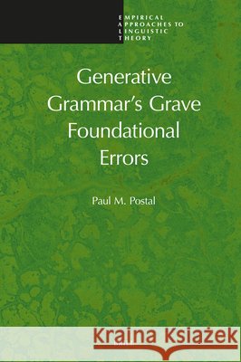 Generative Grammar's Grave Foundational Errors Paul M 9789004730915 Brill