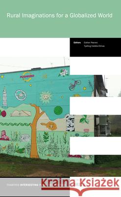 Rural Imaginations for a Globalized World Esther Peeren Tjalling Vald?s-Olmos 9789004731936