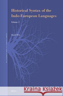 Historical Syntax of the Indo-European Languages: Part 1 Daniel Petit 9789004734302 Brill
