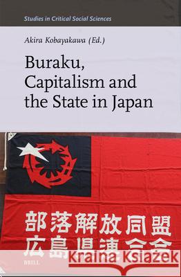 Buraku, Capitalism and the State in Japan Akira Kobayakawa 9789004744240 Brill