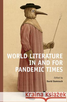 World Literature in and for Pandemic Times David Damrosch 9789004744615 Brill