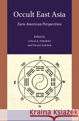 Occult East Asia: Euro-American Perspectives Lukas K Franz Winter 9789004746176 Brill