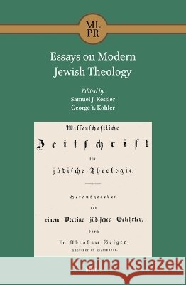 Essays on Modern Jewish Theology Samuel Kessler George Kohler 9789004746978 Brill