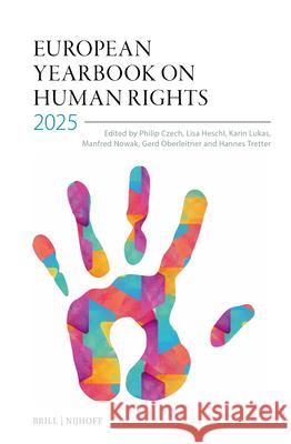 European Yearbook on Human Rights 2025 Philip Czech Lisa Heschl Karin Lukas 9789004747715