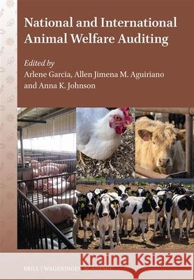 National and International Animal Welfare Auditing Standards Arlene Garcia Anna K Allen Jimen 9789004750586