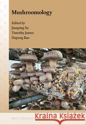 Mushroomology Jianping Xu 9789004751675