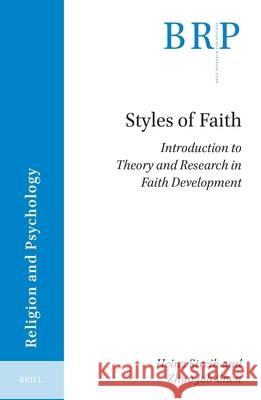 Styles of Faith: Introduction to Theory and Research in Faith Development Heinz Streib Zhou Jo 9789004754164