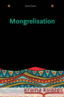 Mongrelisation Colin Chasi 9789004755284 Brill
