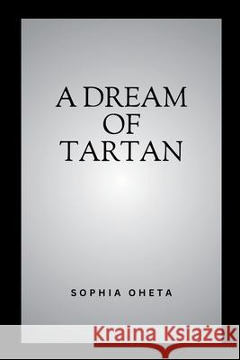 A Dream of Tartan Oheta Sophia 9789013358100 OS Pub