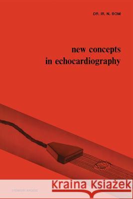 New Concepts in Echocardiography N. Bom 9789020703467 Stenfert Kroese