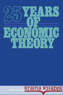 25 Years of Economic Theory: Retrospect and Prospect Kastelein, T. J. 9789020706376 Martinus Nijhoff Publishers / Brill Academic