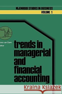 Trends in Managerial and Financial Accounting: Income Determination and Financial Reporting Van Dam, Cees 9789020706932 