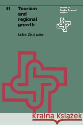 Tourism and Regional Growth: An Empirical Study of the Alternative Growth Paths for Hawaii Ghali, M. a. 9789020707168 Martinus Nijhoff Publishers / Brill Academic