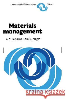 Materials Management: A Systems Approach Beckman-Love, G. K. 9789020707489 Martinus Nijhoff Publishers / Brill Academic
