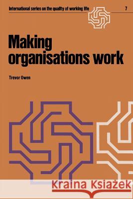 Making Organisations Work Owen, T. 9789020707793 Martinus Nijhoff Publishers / Brill Academic