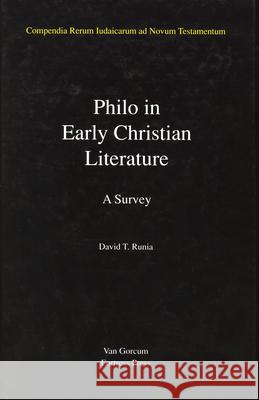 Jewish Traditions in Early Christian Literature, Volume 3 Philo in Early Christian Literature: A Survey David T. Runia Douwe (David) Runia 9789023227137