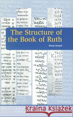 The Structure of the Book of Ruth Marjo Korpel 9789023236573 Brill Academic Publishers