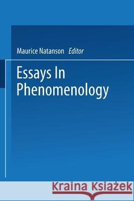 Essays in Phenomenology Maurice Natanson 9789024700424 Springer