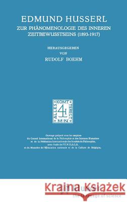 Zur Phänomenologie Des Inneren Zeitbewusstseins (1893-1917) Husserl, Edmund 9789024702275 Kluwer Academic Publishers