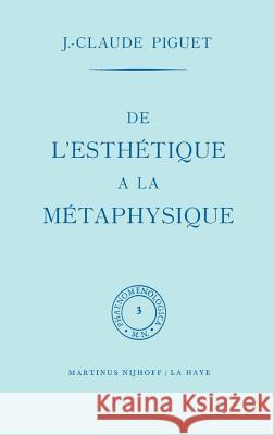 de l'Esthétique À La Métaphysique Piguet, J. C. 9789024702367 Kluwer Academic Publishers