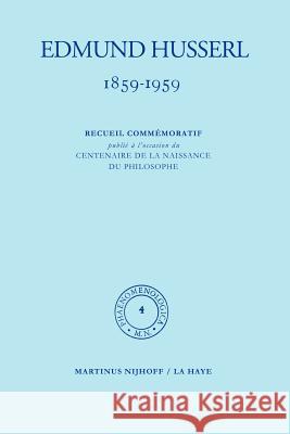 1859-1959. Recueil commémoratif publié á l'occasion du centenaire de la naissance du philosophe Edmund Husserl 9789024702374 Springer