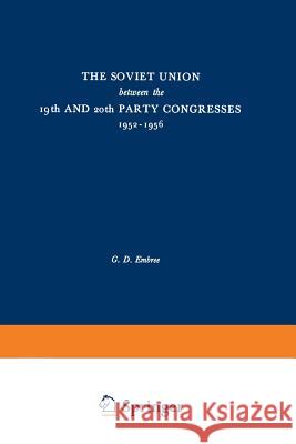 The Soviet Union between the 19th and 20th Party Congresses 1952–1956 Lester Embree 9789024703449 Springer